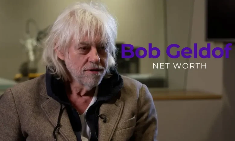 Bob Geldof Net Worth